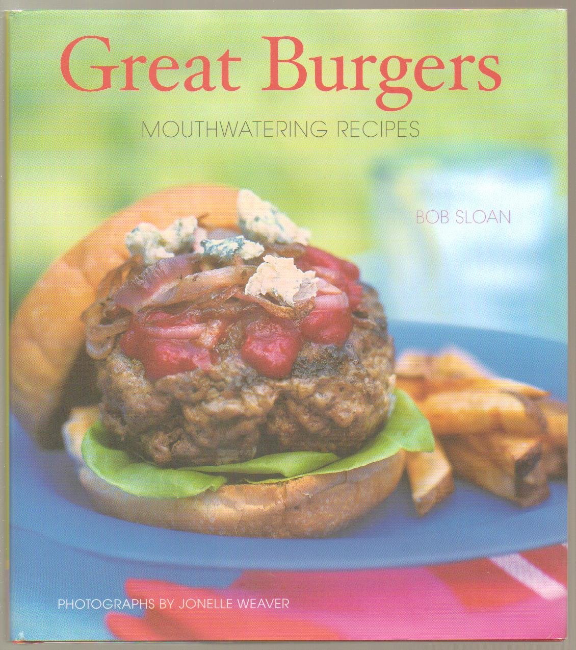 Great Burgers: Mouthwatering Recipes The Happy Book Stack