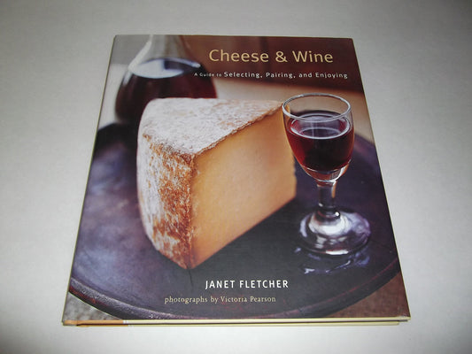 Cheese & Wine: A Guide to Selecting, Pairing, and Enjoying The Happy Book Stack