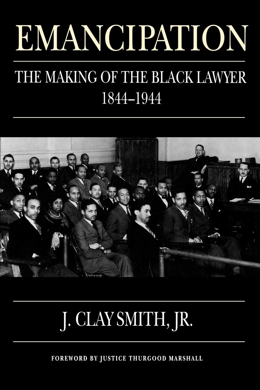 Emancipation: The Making of the Black Lawyer, 1844-1944 The Happy Book Stack