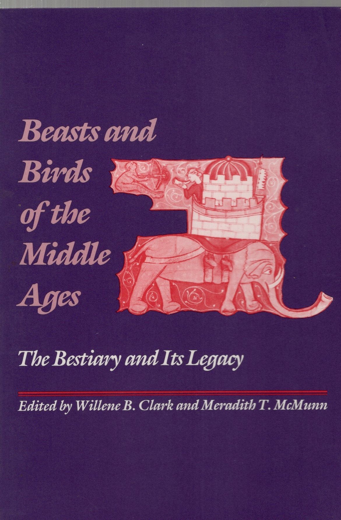 Beasts and Birds of the Middle Ages: The Bestiary and Its Legacy (Anniversary Collection) - 6065