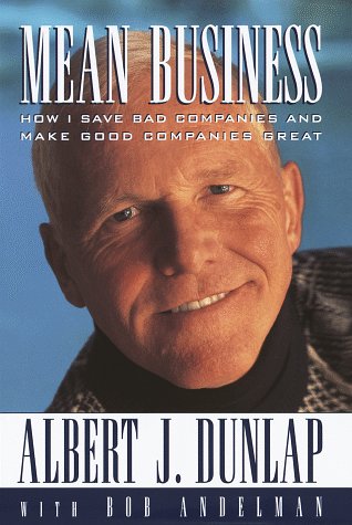 Mean Business: How I Save Bad Companies and Make Good Companies Great The Happy Book Stack