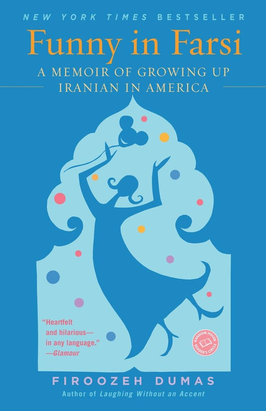 Funny in Farsi: A Memoir of Growing Up Iranian in America The Happy Book Stack
