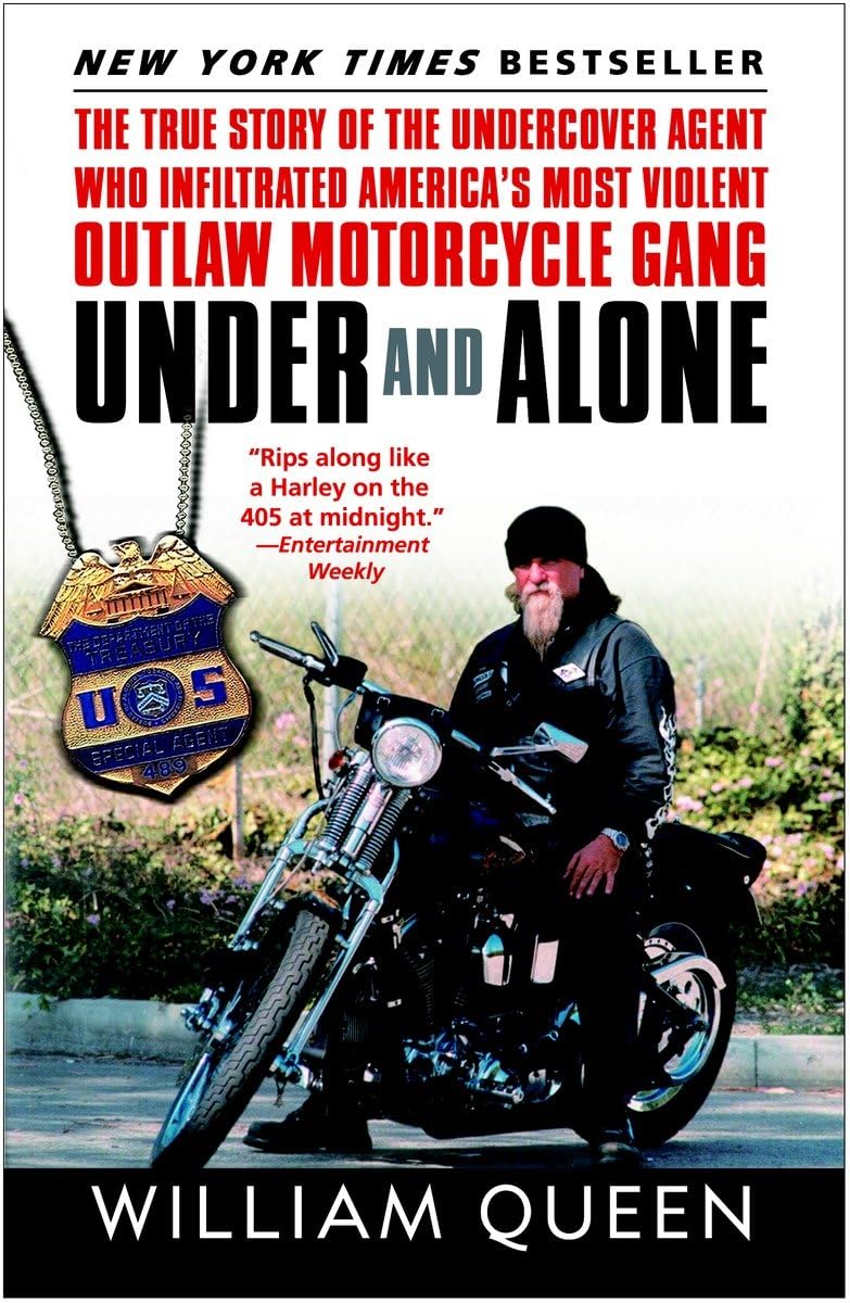 Under and Alone: The True Story of the Undercover Agent Who Infiltrated America's Most Violent Outlaw Motorcycle Gang The Happy Book Stack
