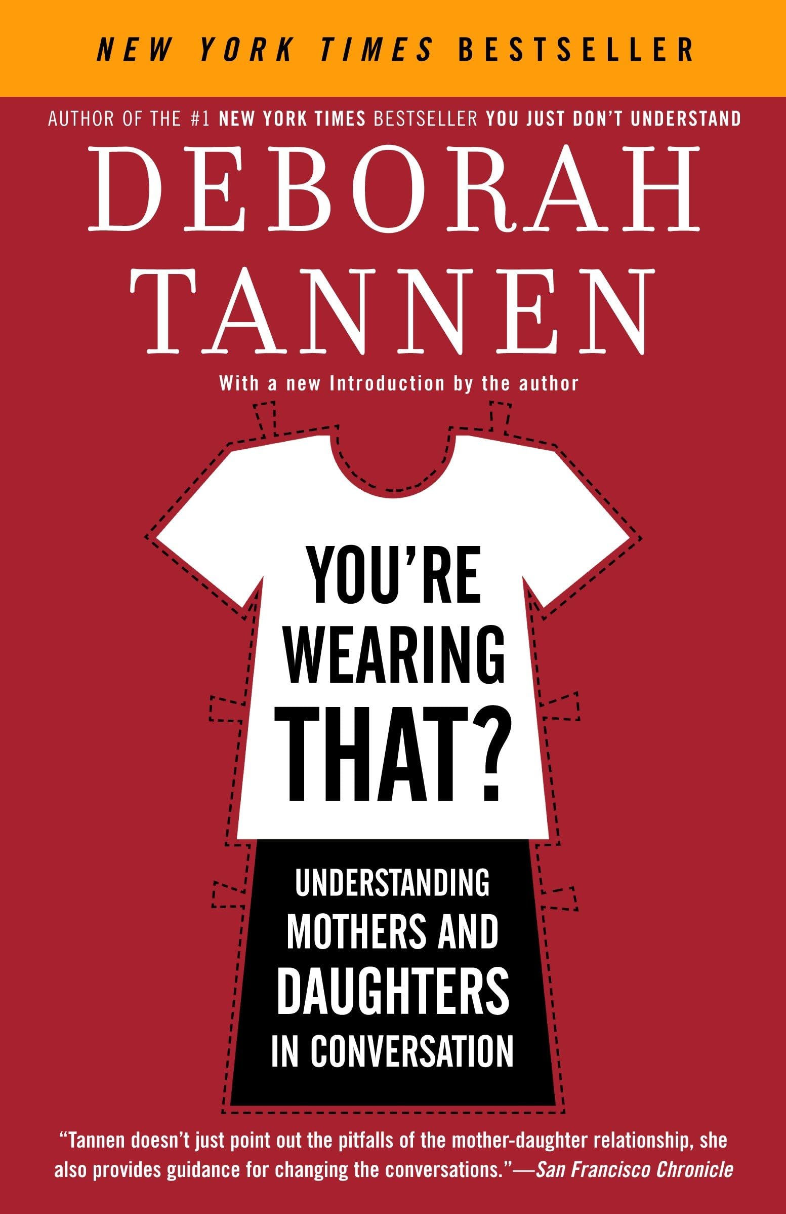 You're Wearing That?: Understanding Mothers and Daughters in Conversation The Happy Book Stack