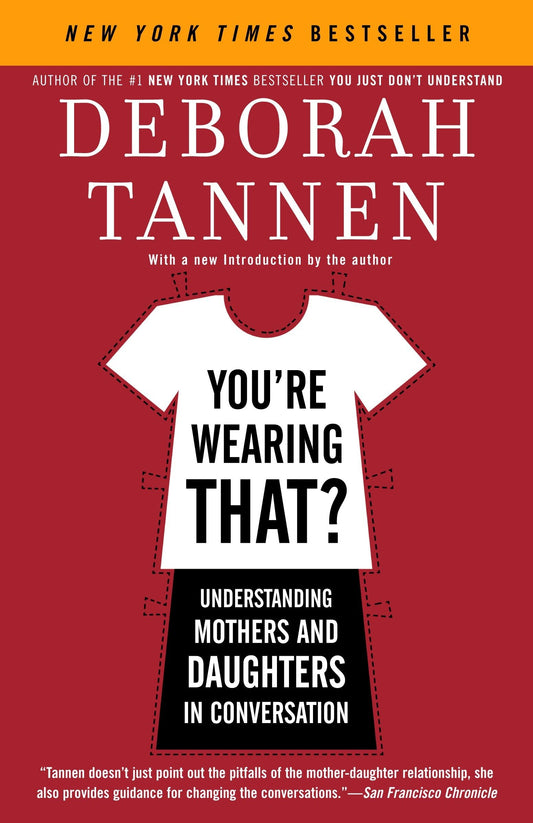 You're Wearing That?: Understanding Mothers and Daughters in Conversation The Happy Book Stack