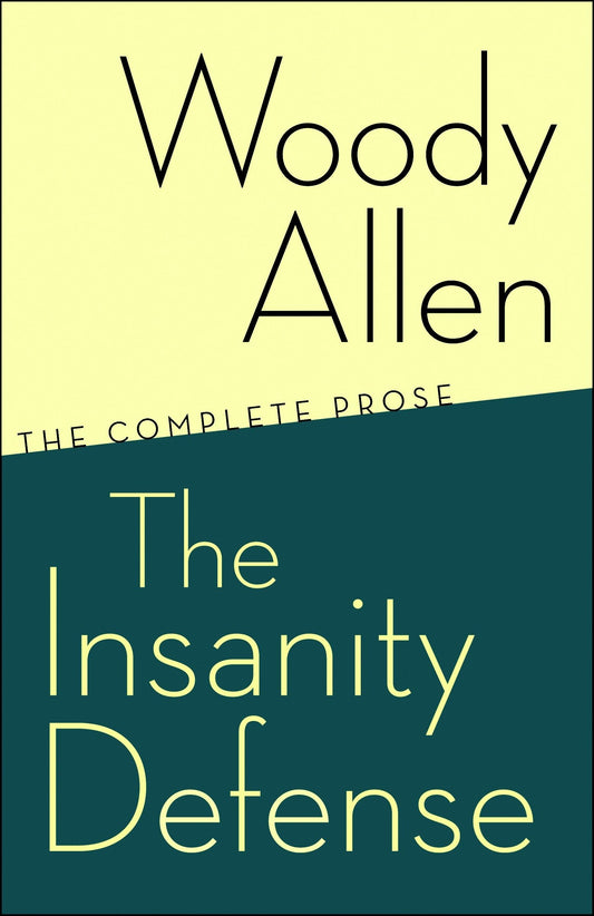 The Insanity Defense: The Complete Prose The Happy Book Stack