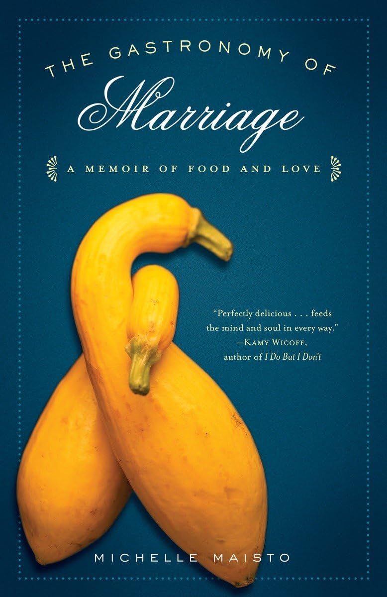 The Gastronomy of Marriage: A Memoir of Food and Love The Happy Book Stack