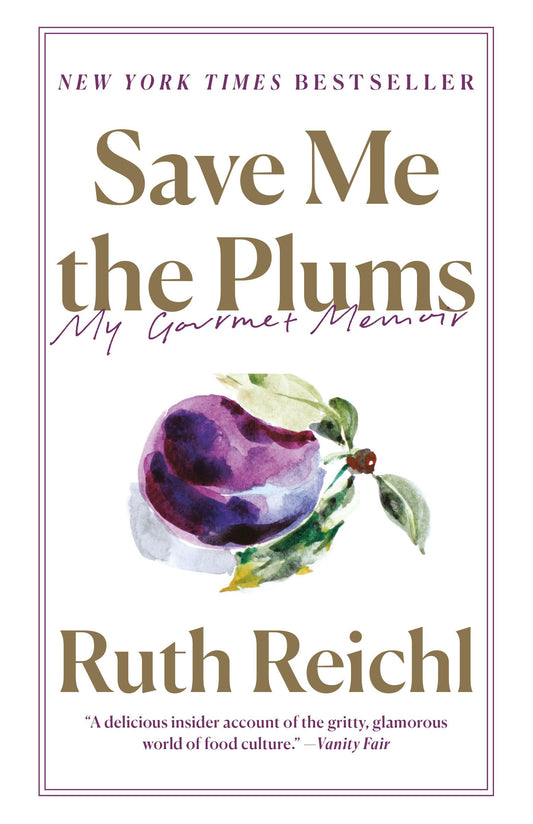 Save Me the Plums: My Gourmet Memoir The Happy Book Stack