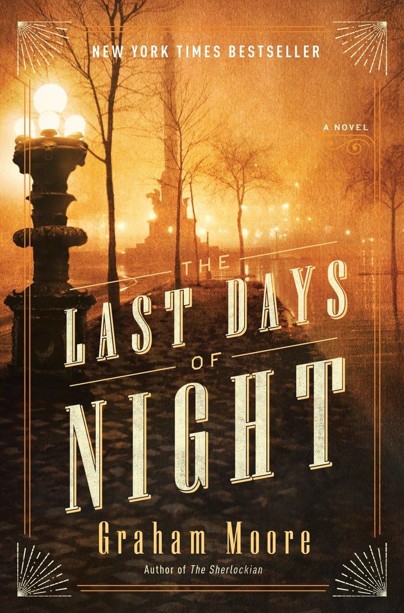 The Last Days of Night: A Novel The Happy Book Stack