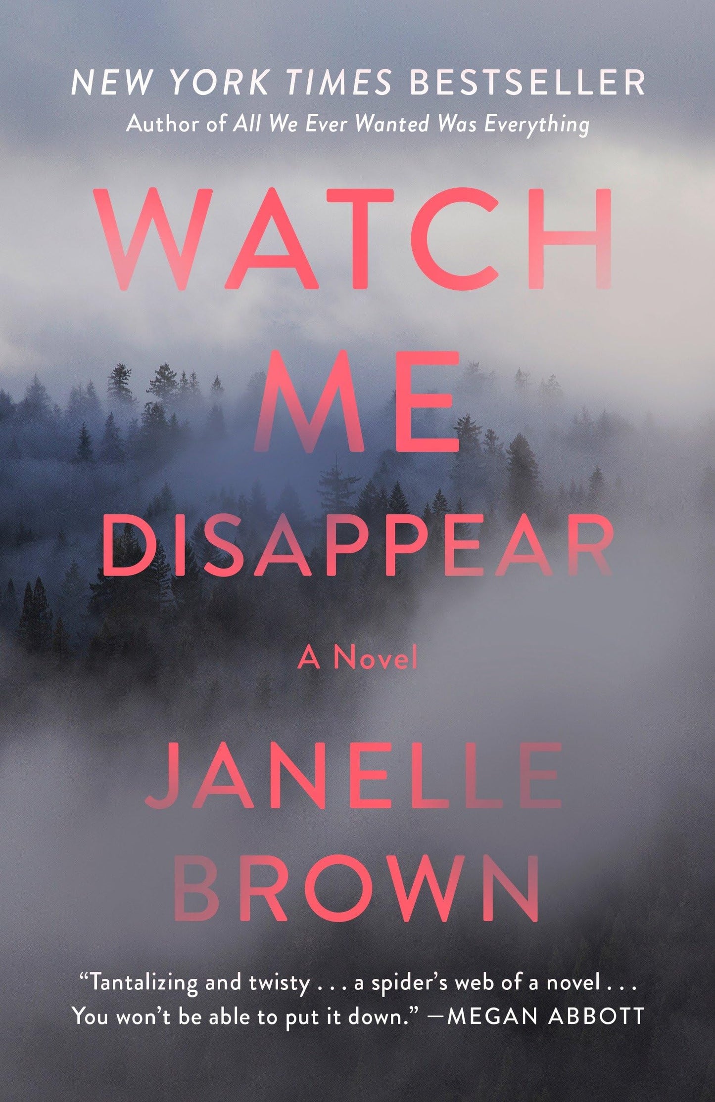 Watch Me Disappear: A Novel - 314