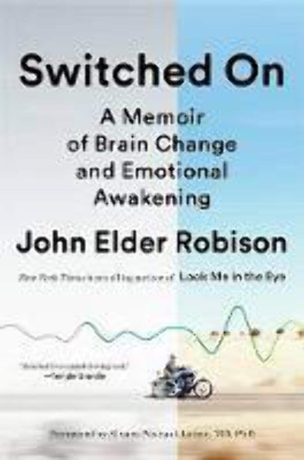 Switched On: A Memoir of Brain Change and Emotional Awakening The Happy Book Stack