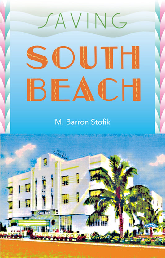 Saving South Beach (Florida History and Culture) - 8688