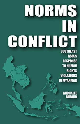 Norms in Conflict: Southeast Asia's Response to Human Rights Violations in Myanmar - 4465