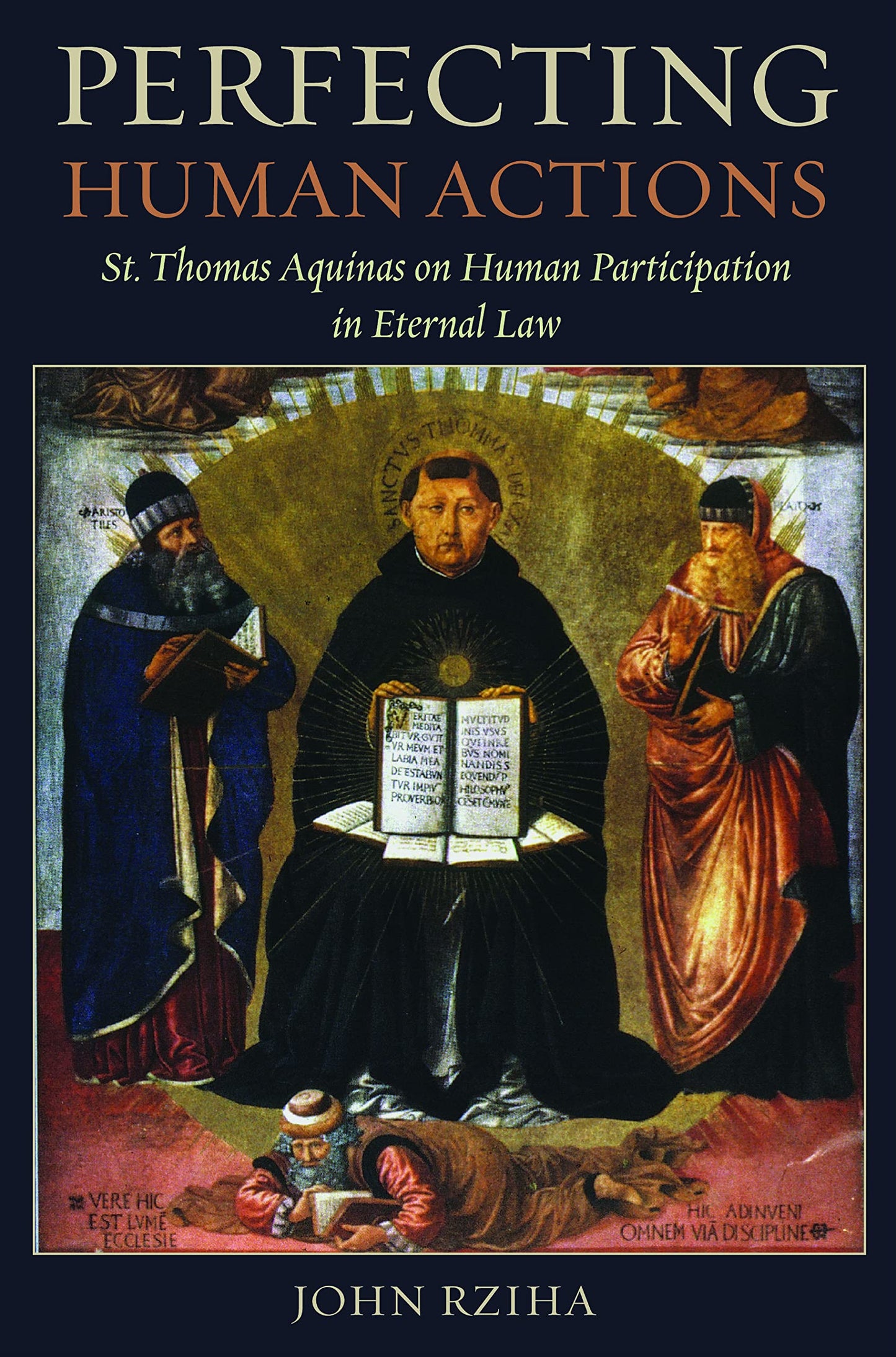 Perfecting Human Actions: St. Thomas Aquinas on Human Participation in Eternal Law - 6237