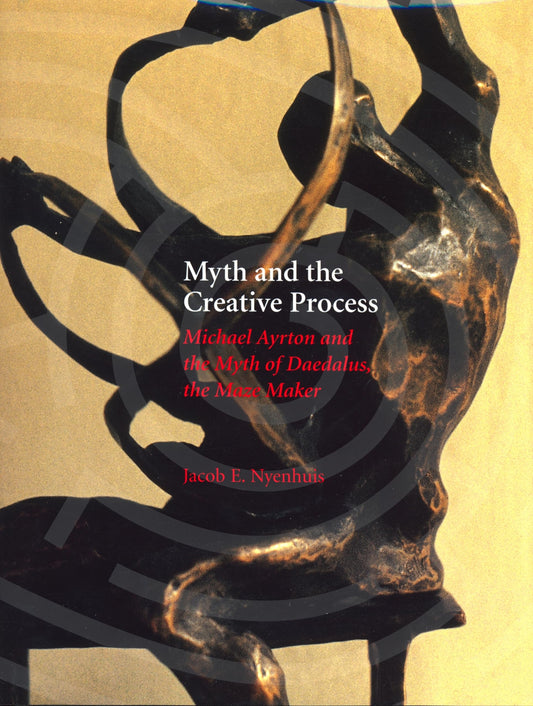 Myth and the Creative Process: Michael Ayrton and the Myth of Daedalus (Title Not in Series) - 8118