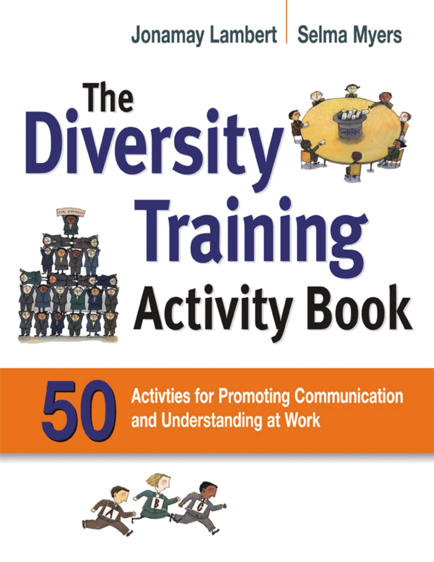The Diversity Training Activity Book: 50 Activities for Promoting Communication and Understanding at Work The Happy Book Stack