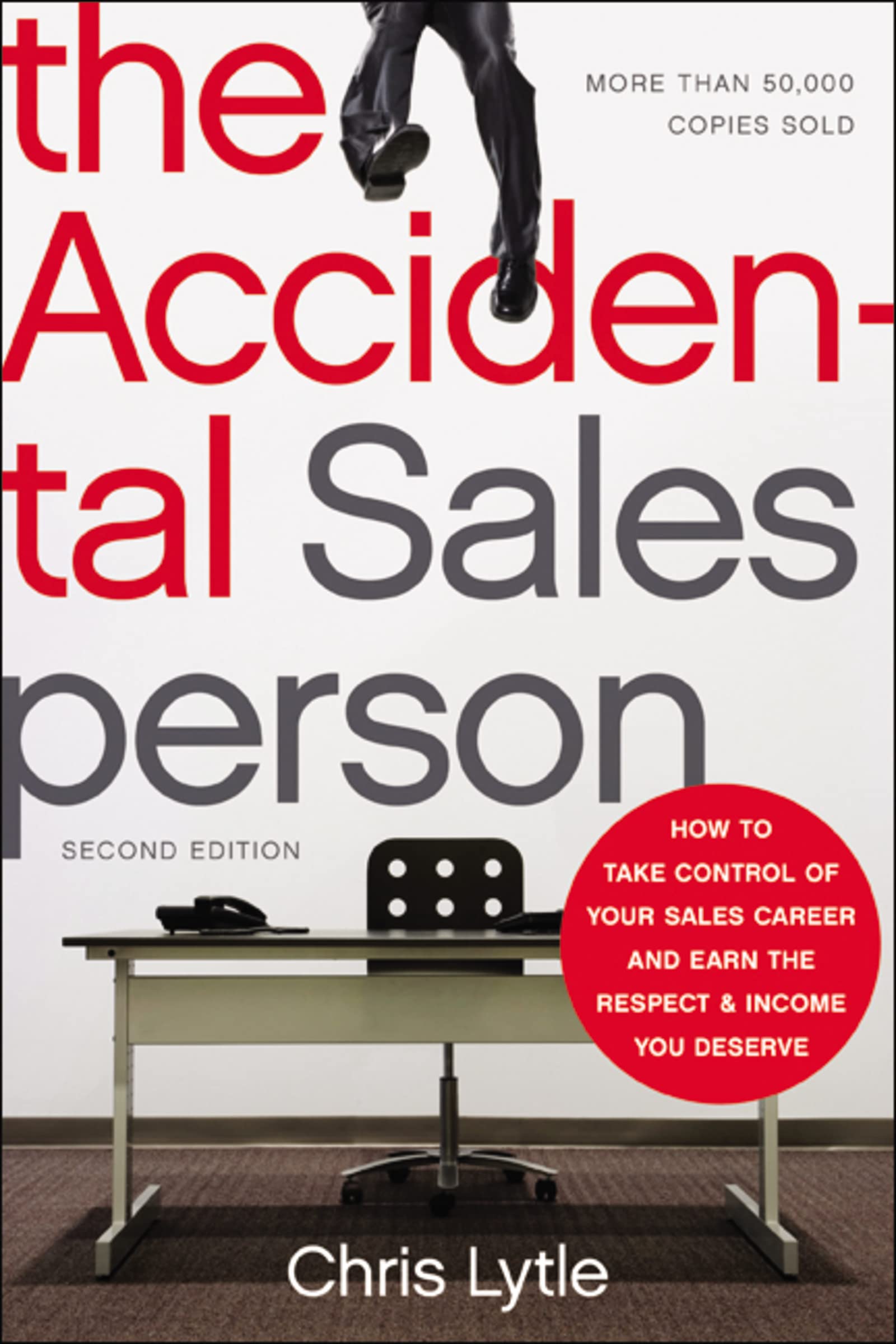 The Accidental Salesperson: How to Take Control of Your Sales Career and Earn the Respect and Income You Deserve The Happy Book Stack