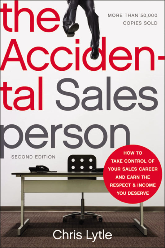 The Accidental Salesperson: How to Take Control of Your Sales Career and Earn the Respect and Income You Deserve The Happy Book Stack
