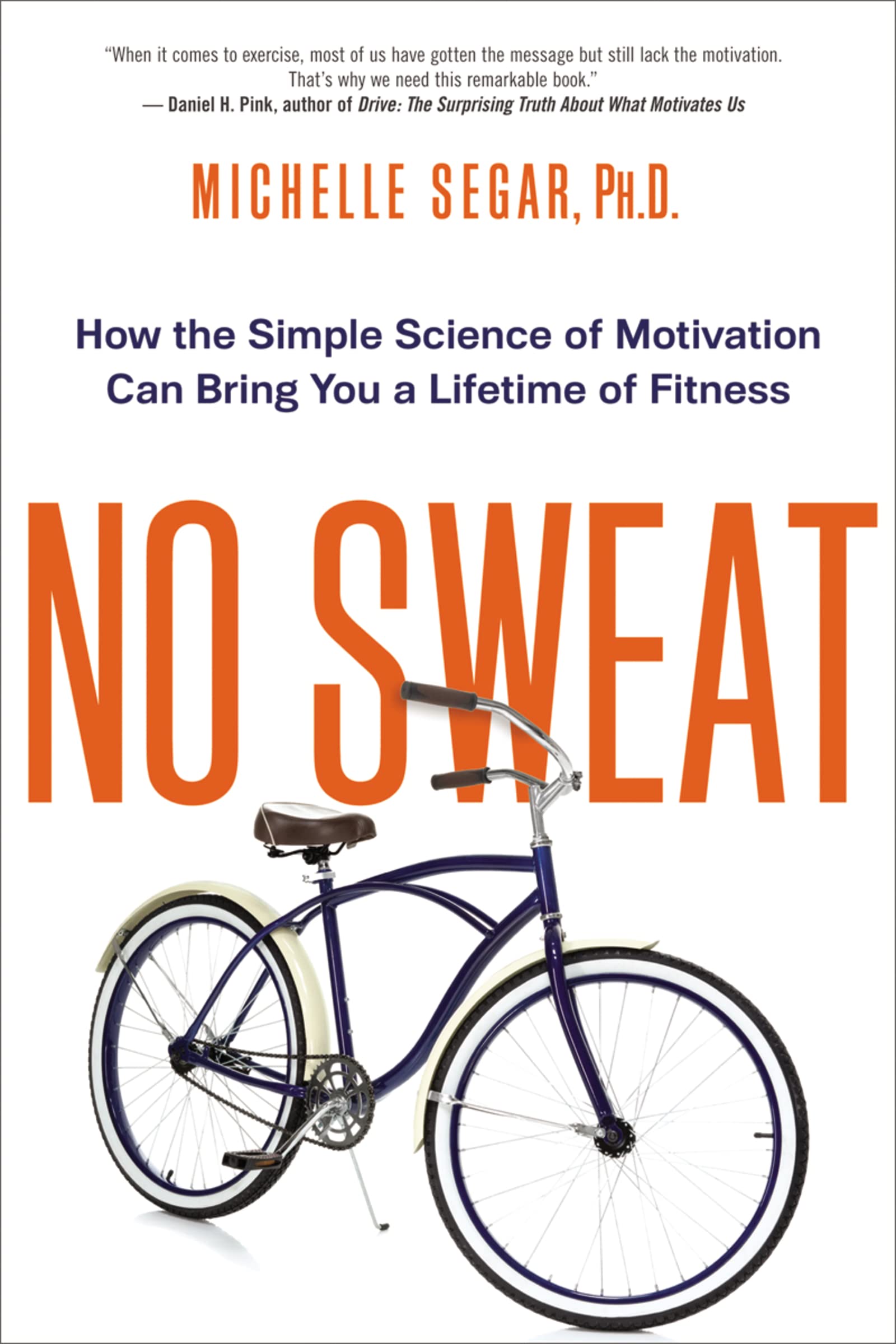 No Sweat: How the Simple Science of Motivation Can Bring You a Lifetime of Fitness The Happy Book Stack