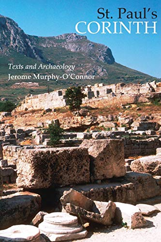 St. Paul's Corinth: Texts and Archaeology (Good News Studies, Vol. 6) The Happy Book Stack
