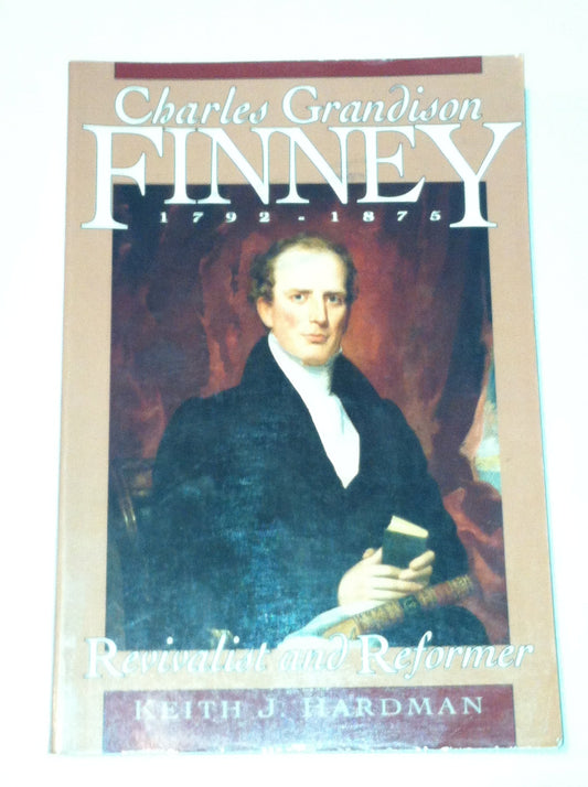 Charles Grandison Finney, 1792-1875: Revivalist and Reformer - 2832