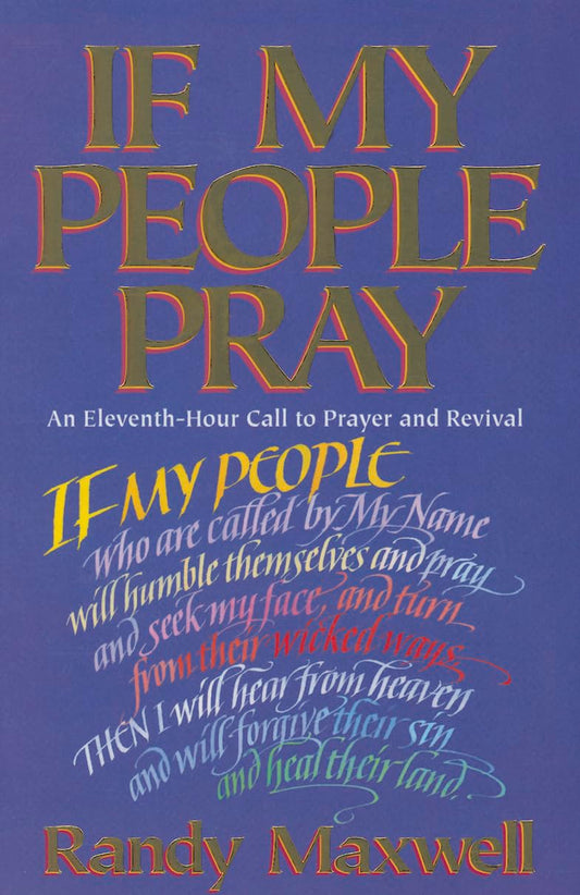 If My People Pray: An Eleventh-Hour Call to Prayer and Revival The Happy Book Stack