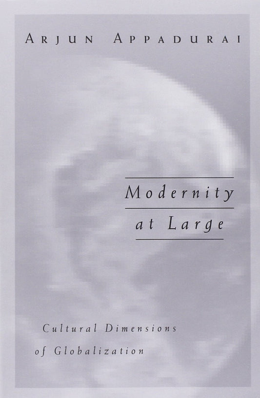 Modernity At Large: Cultural Dimensions of Globalization (Public Worlds, Vol. 1) The Happy Book Stack