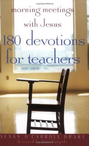 Morning Meetings with Jesus: 180 Devotions for Teachers - 1810