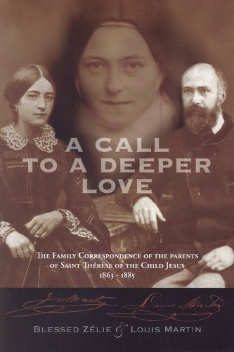 A Call to a Deeper Love: The Family Correspondence of the Parents of Saint Therese of the Child Jesus (1864-1885) - 9516