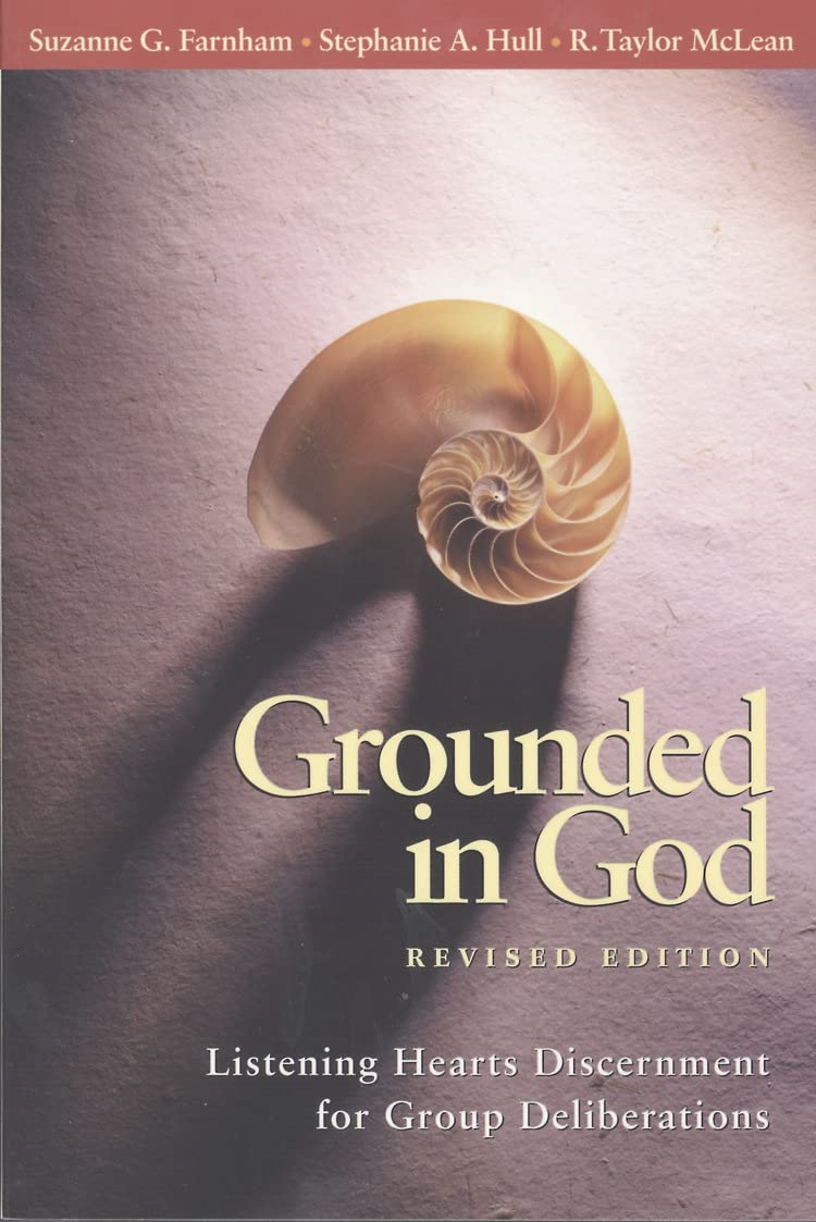 Grounded in God: Listening Hearts Discernment for Group Deliberations (Revised Edition) - 8630