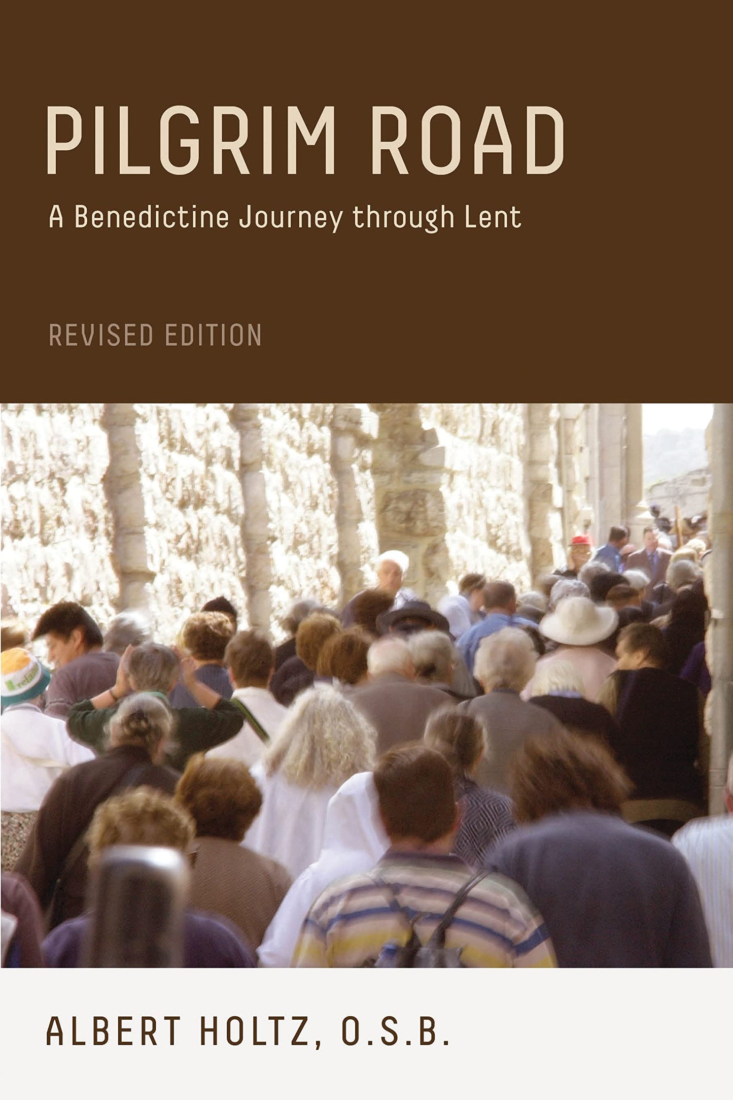 Pilgrim Road, Revised Edition: A Benedictine Journey Through Lent - 325