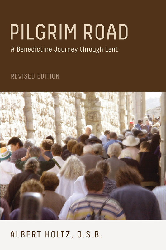Pilgrim Road, Revised Edition: A Benedictine Journey Through Lent - 9833
