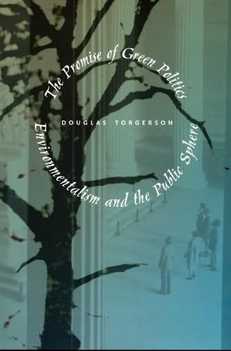 The Promise of Green Politics: Environmentalism and the Public Sphere The Happy Book Stack