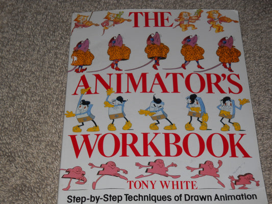 The Animator's Workbook: Step-By-Step Techniques of Drawn Animation The Happy Book Stack