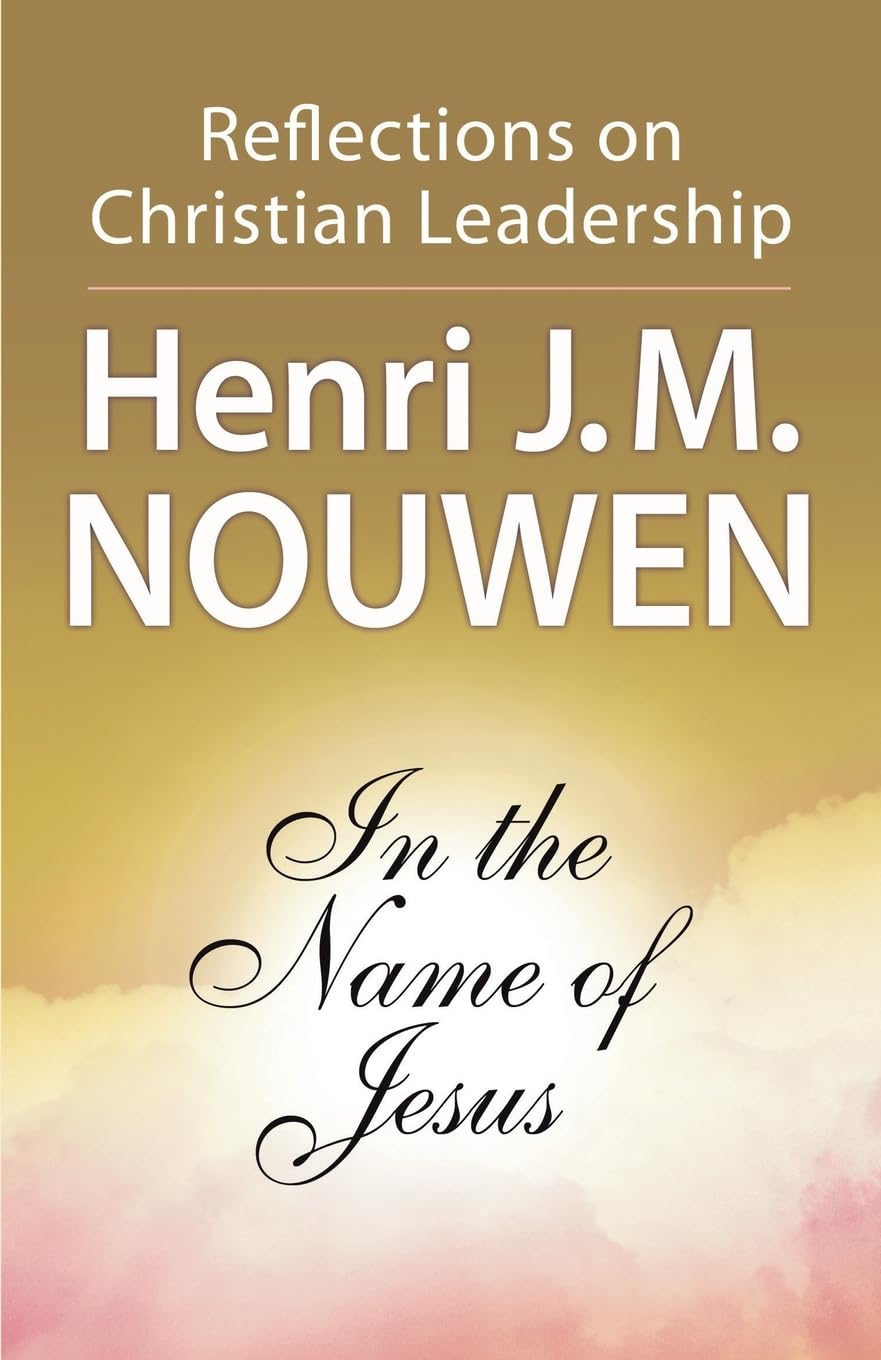 In the Name of Jesus: Reflections on Christian Leadership The Happy Book Stack
