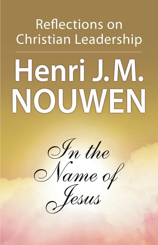 In the Name of Jesus: Reflections on Christian Leadership The Happy Book Stack