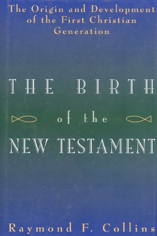 The Birth of the New Testament: The Origin and Development of the First Christian Generation - 3585