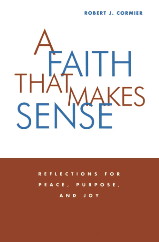 A Faith That Makes Sense: Reflections for Peace, Purpose, and Joy - 5161