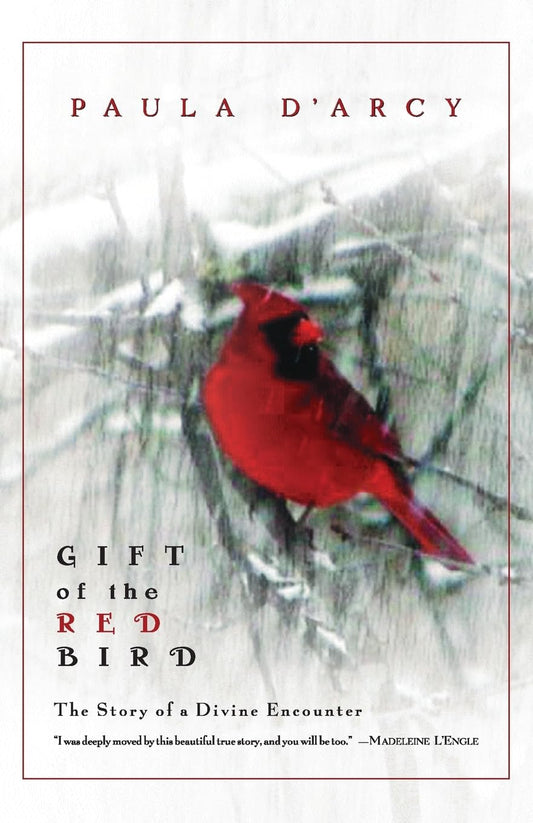 Gift of the Red Bird: The Story of a Divine Encounter The Happy Book Stack