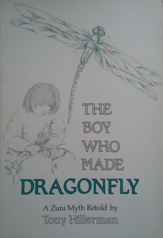 The Boy Who Made Dragonfly: A Zuni Myth The Happy Book Stack