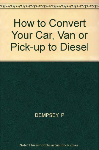 How to Convert Your Car, Van, or Pickup to Diesel - 3516
