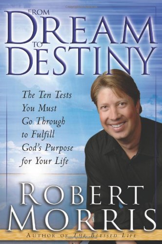 From Dream to Destiny: The Ten Tests You Must Go Through to Fulfill God's Purpose for Your Life The Happy Book Stack