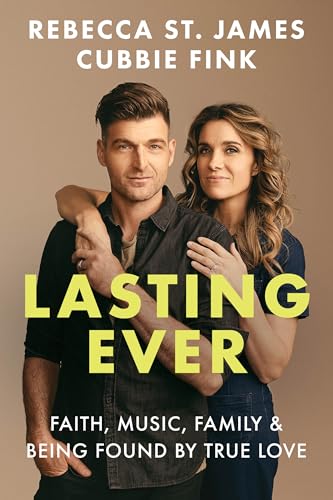 Lasting Ever: Faith, Music, Family, and Being Found by True Love The Happy Book Stack