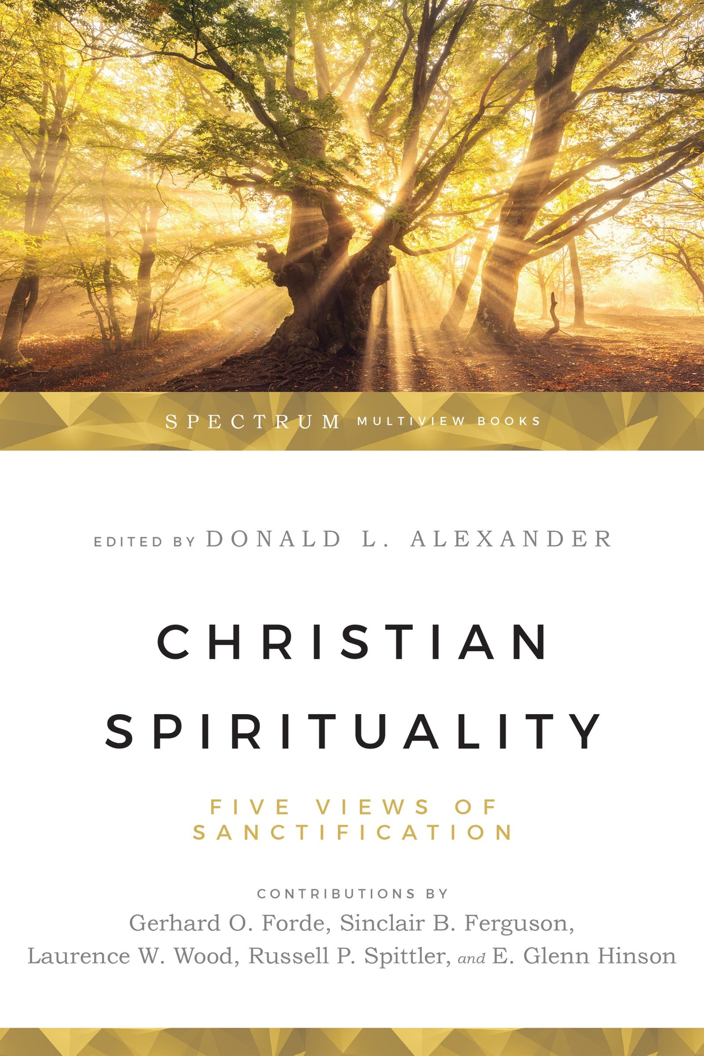 Christian Spirituality: Five Views of Sanctification The Happy Book Stack