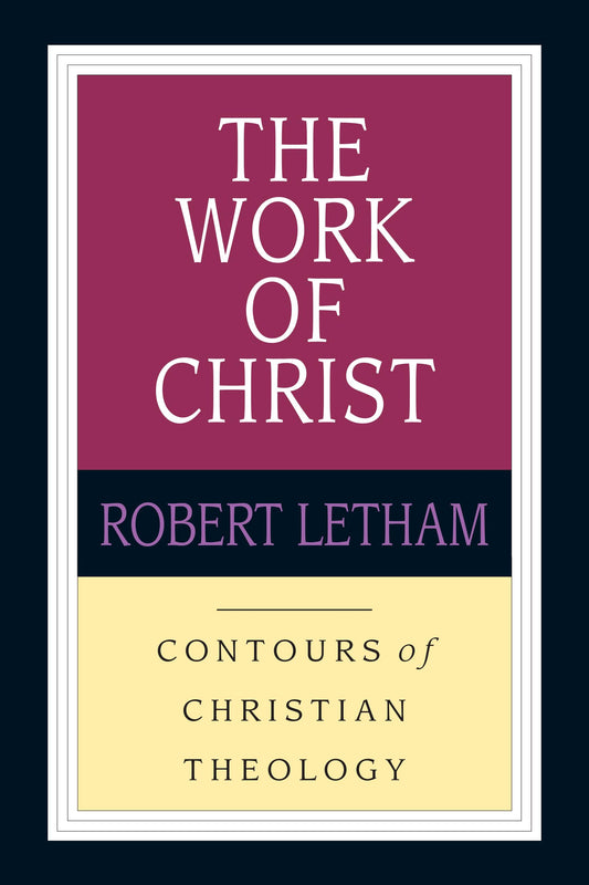 The Work of Christ (Contours of Christian Theology) - 9992