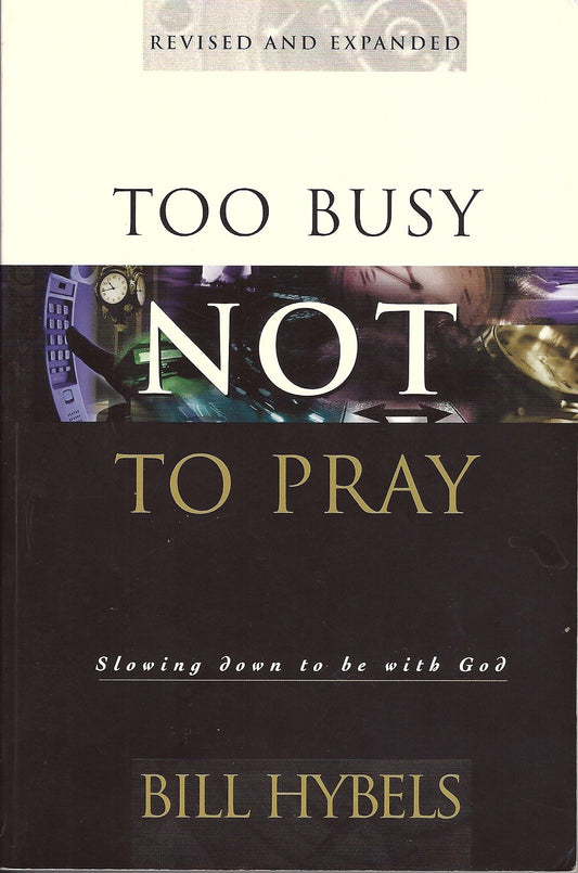 Too Busy Not to Pray: 10th Anniversary Edition The Happy Book Stack