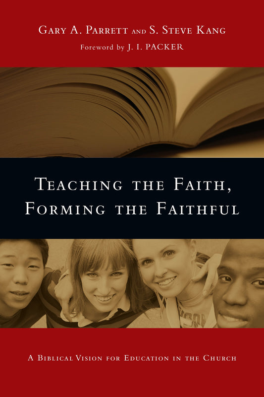 Teaching the Faith, Forming the Faithful: A Biblical Vision for Education in the Church The Happy Book Stack