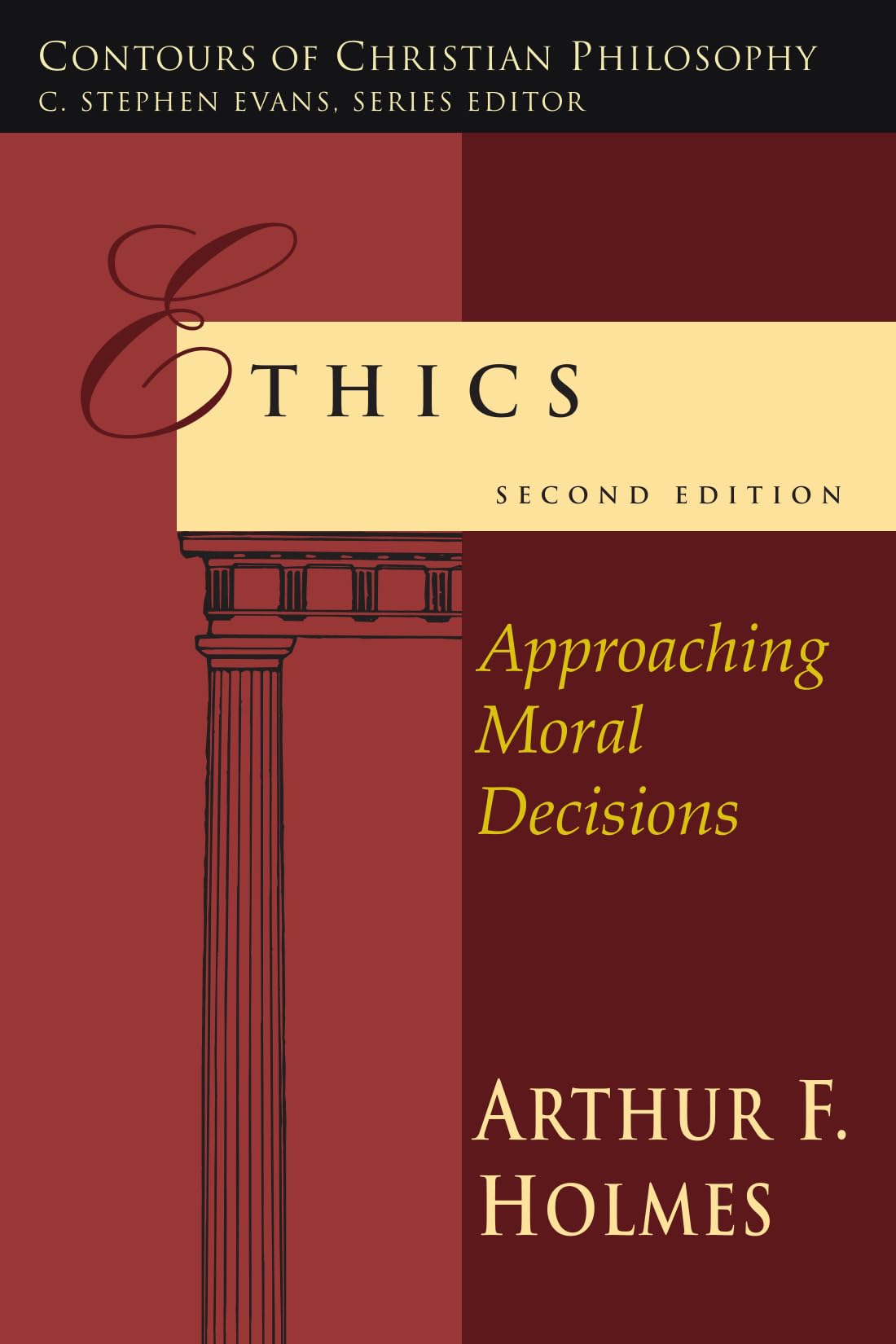 Ethics: Approaching Moral Decisions (Contours of Christian Philosophy) The Happy Book Stack