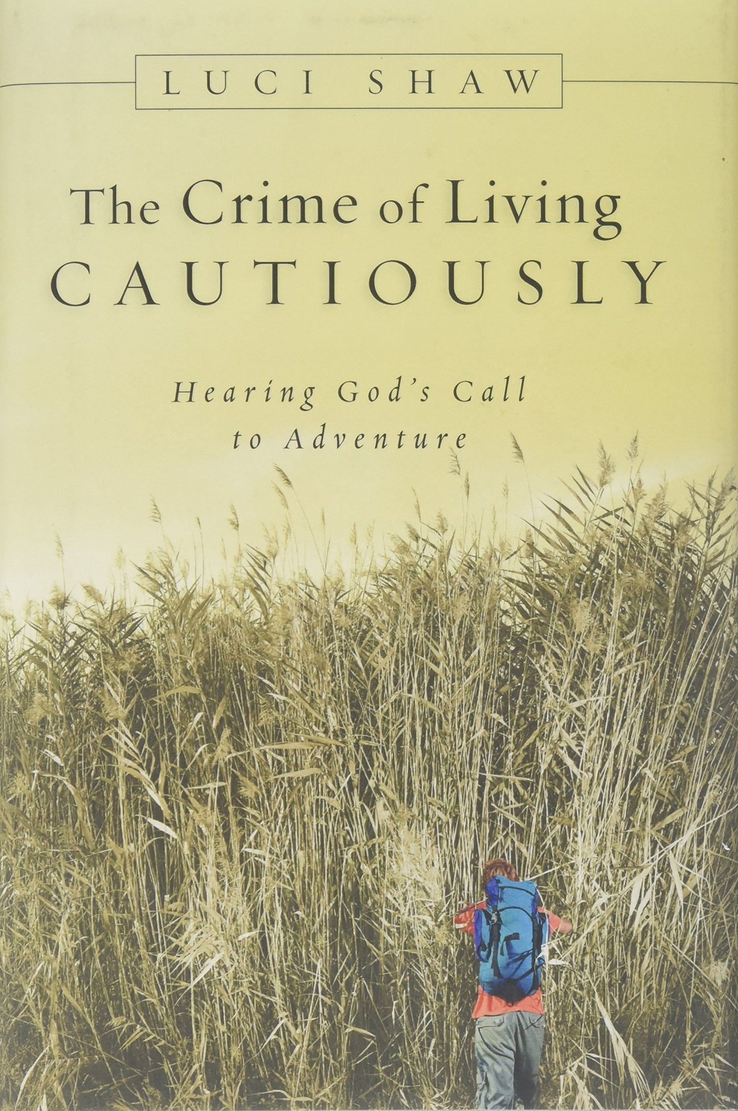 The Crime of Living Cautiously: Hearing God's Call to Adventure The Happy Book Stack