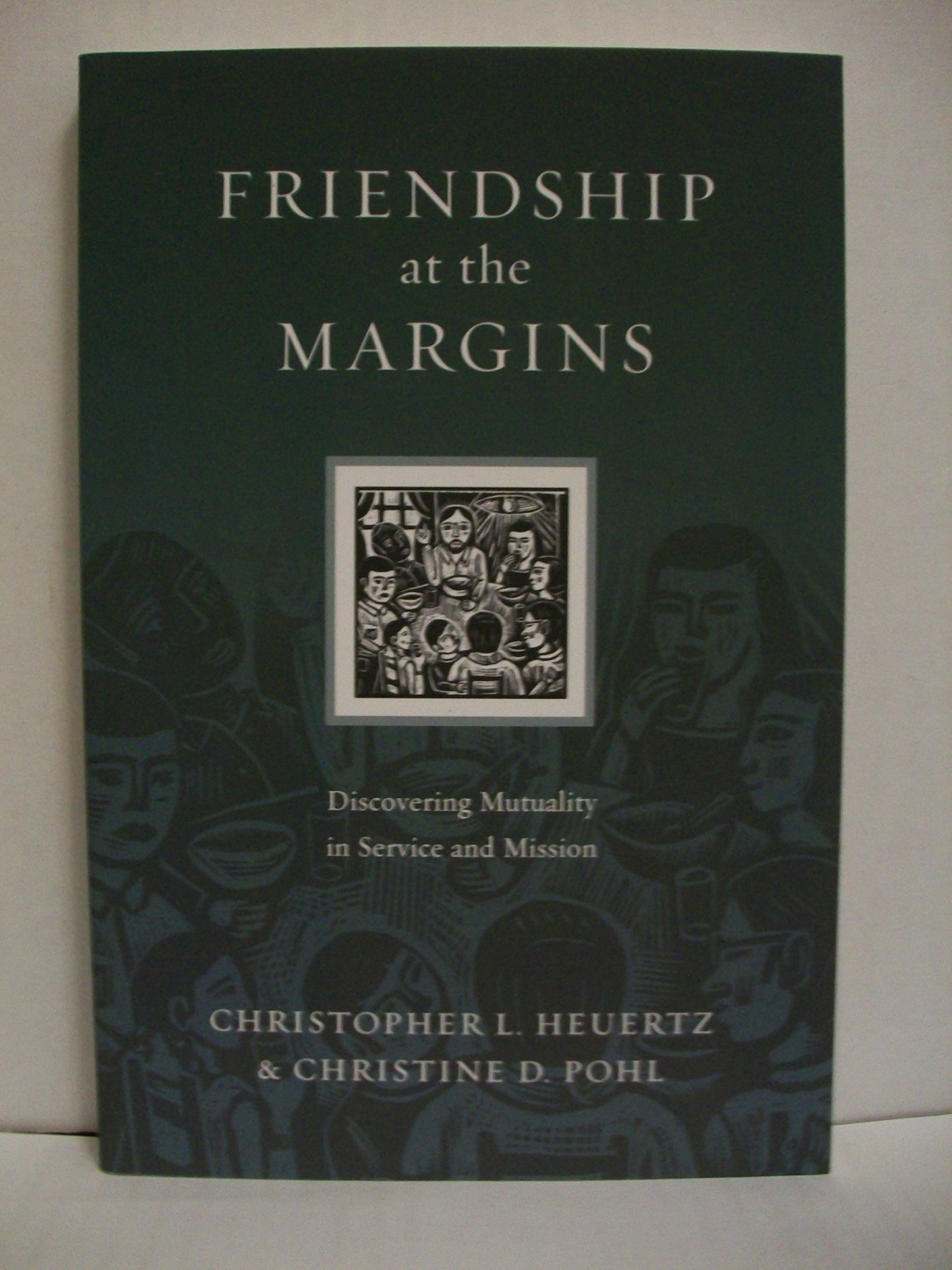 Friendship at the Margins: Discovering Mutuality in Service and Mission (Resources for Reconciliation) The Happy Book Stack